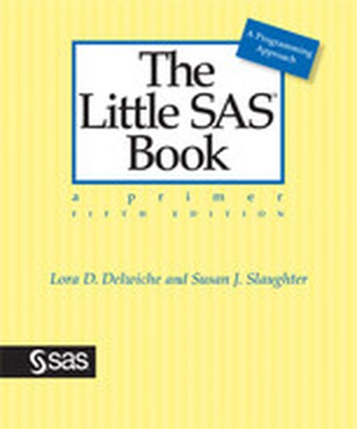 The Little SAS® Book: A Primer
