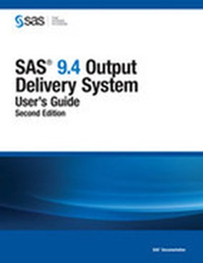 SAS 9.4 Output Delivery System, 2nd Edition