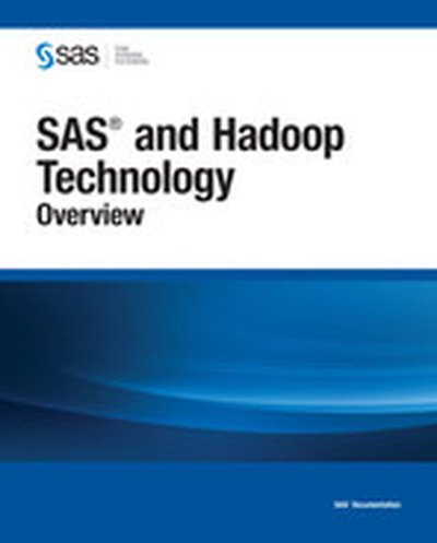 SAS and Hadoop Technology: Overview