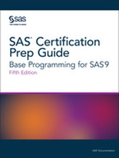 SAS Certification Prep Guide, 5th Edition