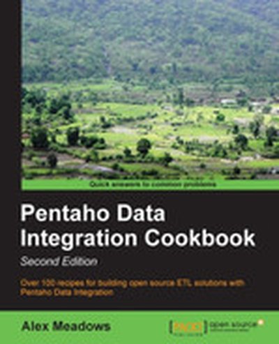 Pentaho Data Integration Cookbook - Second Edition - Second Edition