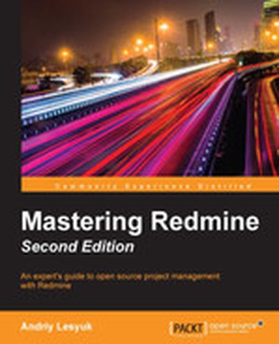 Mastering Redmine Second Edition - Second Edition