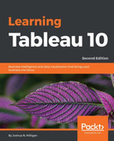 Learning Tableau 10 - Second Edition