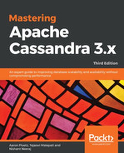Mastering Apache Cassandra 3.x - Third Edition