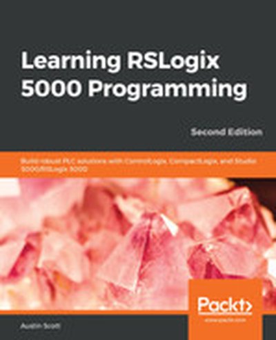 Learning RSLogix 5000 Programming - Second Edition