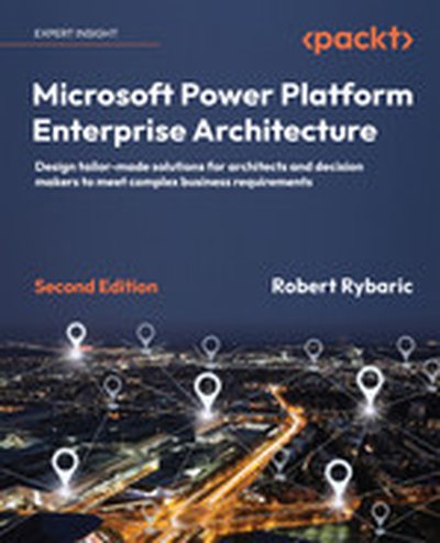 Microsoft Power Platform Enterprise Architecture - Second Edition