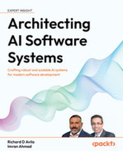 Architecting AI Software Systems