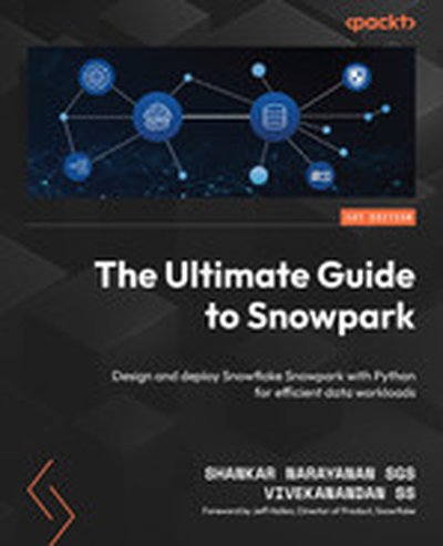The Ultimate Guide to Snowpark