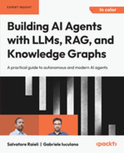 Building AI Agents with LLMs, RAG, and Knowledge Graphs