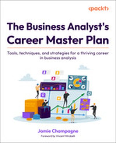 The Business Analyst's Career Master Plan