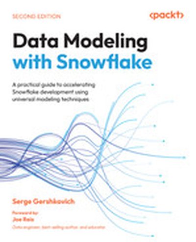 Data Modeling with Snowflake - Second Edition