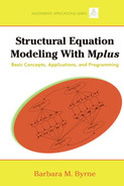 Structural Equation Modeling with Mplus