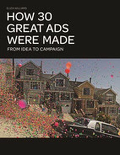 How 30 Great Ads Were Made