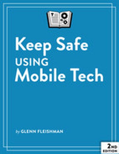 Keep Safe Using Mobile Tech, 2nd Edition