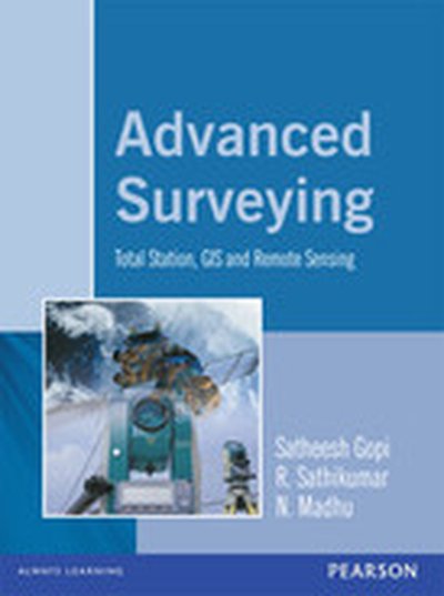 Advanced Surveying: Total Station, GIS and Remote Sensing