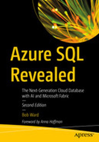 Azure SQL Revealed: The Next-Generation Cloud Database with AI and Microsoft Fabric