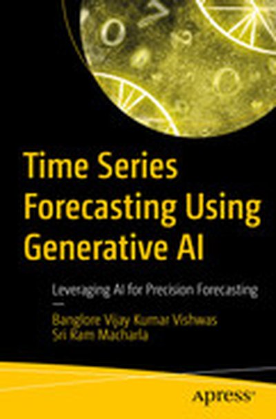 Time Series Forecasting Using Generative AI : Leveraging AI for Precision Forecasting