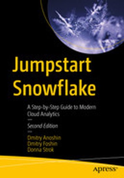 Jumpstart Snowflake: A Step-by-Step Guide to Modern Cloud Analytics