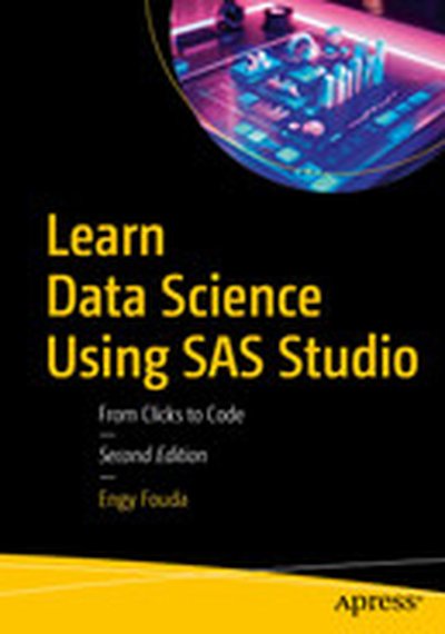 Learn Data Science Using SAS Studio : From Clicks to Code